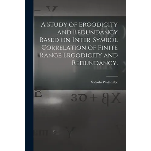 A Study of Ergodicity and Redundancy Based on Inter-symbol Correlation of Finite Range Ergodicity and Redundancy.
