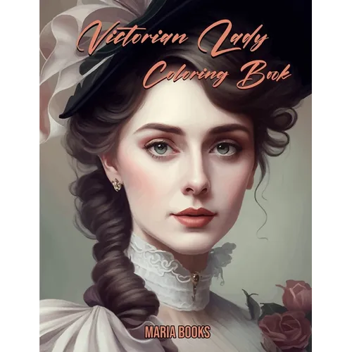 Victorian Lady: Coloring Book For Adults