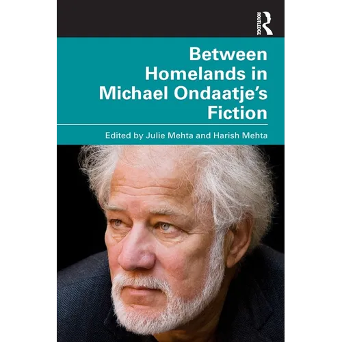 Between Homelands in Michael Ondaatje's Fiction