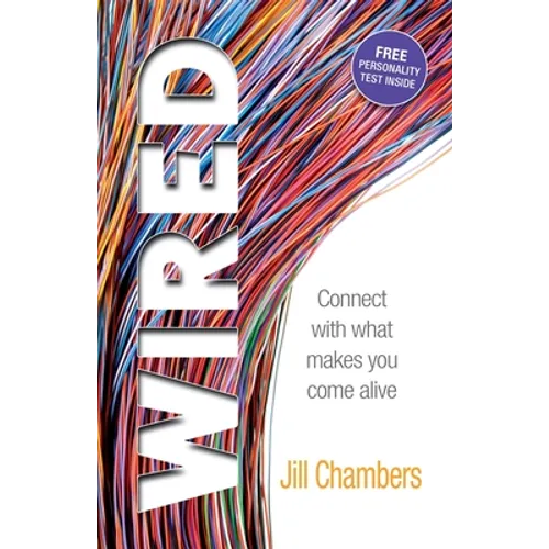 Wired: Connect with what makes you come alive