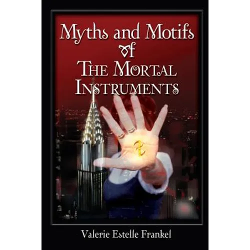 Myths and Motifs of the Mortal Instruments