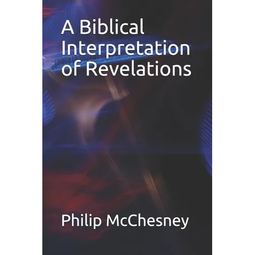A Biblical Interpretation of Revelations