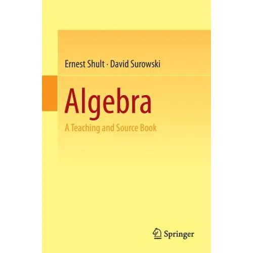 Algebra: A Teaching and Source Book
