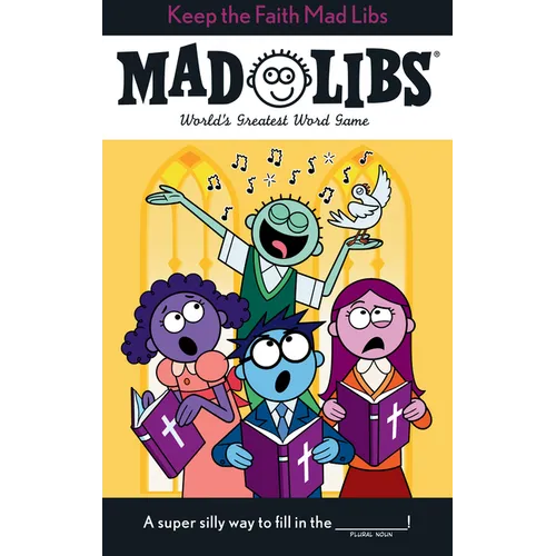 Keep the Faith Mad Libs: World's Greatest Word Game about Christianity