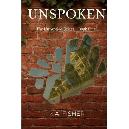 Unspoken: The Unraveled Series Book One