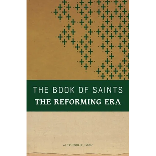 The Book of Saints: The Reforming Era