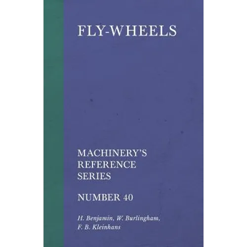 Fly-Wheels - Machinery's Reference Series - Number 40