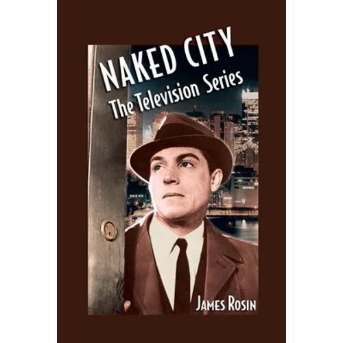 Naked City: The Television Series: (Revised Edition)