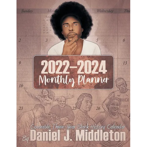 2022-2024 Monthly Planner: Colorable Three-Year Black History Calendar