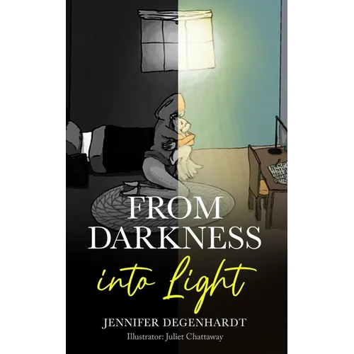 From Darkness into Light