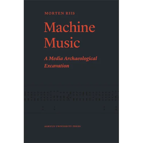 Machine Music: A Media Archaeological Excavation