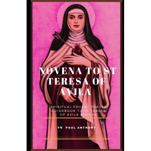 Novena to St Teresa of Avila: Spiritual pocket prayer guidebook to St Teresa of Avila novena