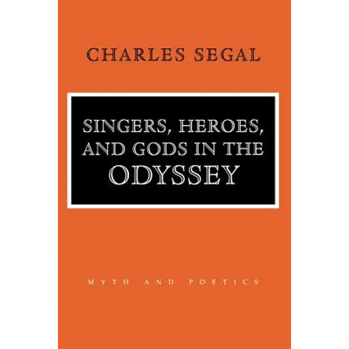 Singers, Heroes, and Gods in the Odyssey