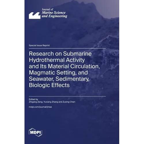 Research on Submarine Hydrothermal Activity and Its Material Circulation, Magmatic Setting, and Seawater, Sedimentary, Biologic Effects