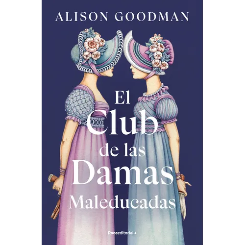 El Club de Las Damas Maleducadas / The Benevolent Society of Ill-Mannered Ladies