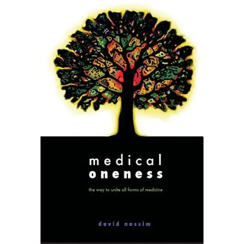 Medical Oneness - the way to unite all forms of medicine