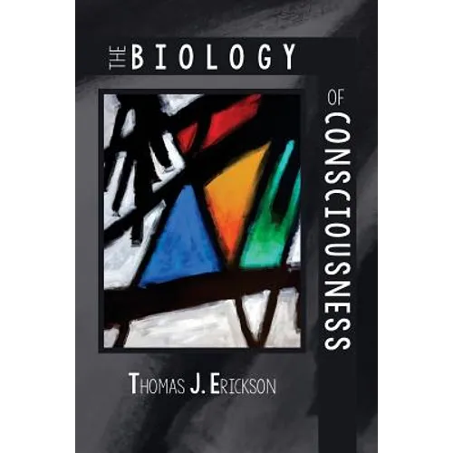 The Biology of Consciousness: and other poems