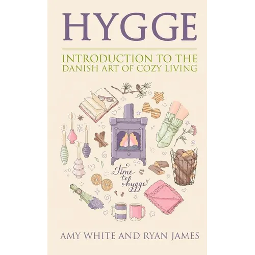 Hygge: Introduction to The Danish Art of Cozy Living (Hygge Series) (Volume 1)