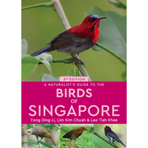A Naturalist's Guide to the Birds of Singapore