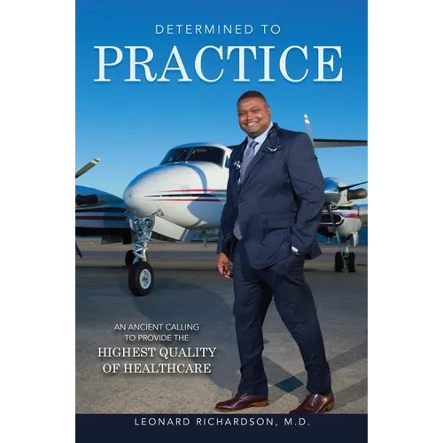 Determined to Practice: An Ancient Calling to Provide the Highest Quality of Healthcare