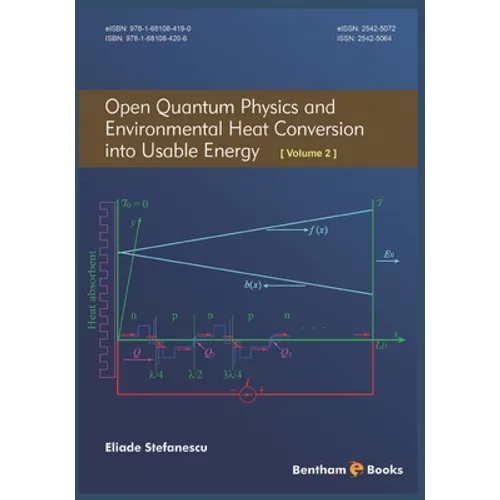 Open Quantum Physics and Environmental Heat Conversion into Usable Energy: Volume 2