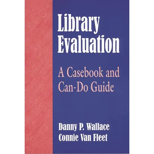Library Evaluation: A Casebook and Can-Do Guide