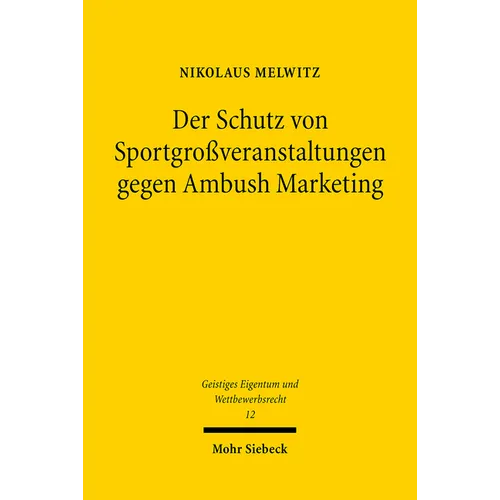 Der Schutz Von Sportgrossveranstaltungen Gegen Ambush Marketing: Gewerblicher Rechtsschutz Nach Deutschem Recht