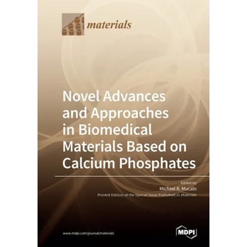 Novel Advances and Approaches in Biomedical Materials Based on Calcium Phosphates
