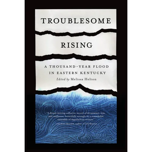 Troublesome Rising: A Thousand-Year Flood in Eastern Kentucky