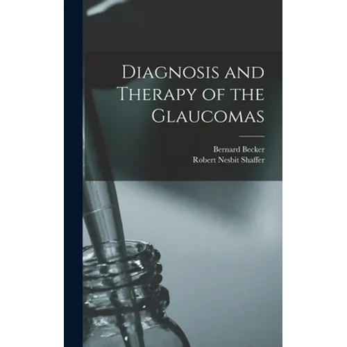 Diagnosis and Therapy of the Glaucomas