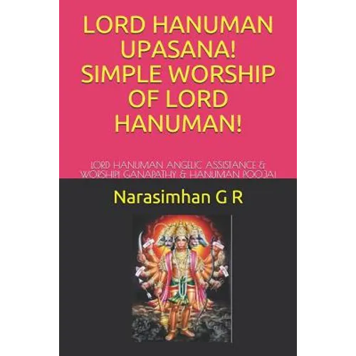 Lord Hanuman Upasana! Simple Worship of Lord Hanuman!: Lord Hanuman Angelic Assistance & Worship! Ganapathy & Hanuman Pooja!