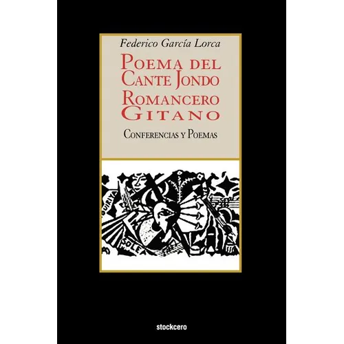 Poema del cante jondo - Romancero gitano (conferencias y poemas)