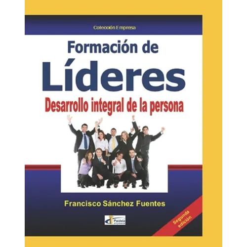 FORMACIÓN DE LÍDERES. Desarrollo integral de la persona