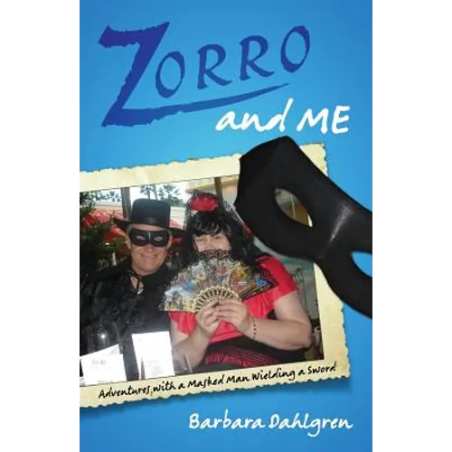 Zorro and Me: Adventures with a Masked Man and a Sword