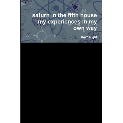 saturn in the fifth house, my experiences in my own way