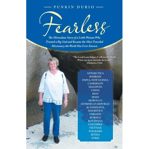 Fearless: The Miraculous Story of a Little Woman Who Trusted a Big God and Became the Most Traveled Missionary the World Has Ever Known