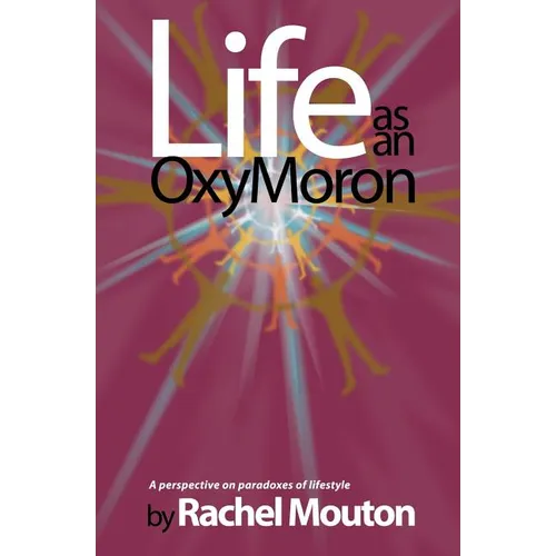 Life as an OxyMoron: A Perspective on Paradoxes of Lifestyle