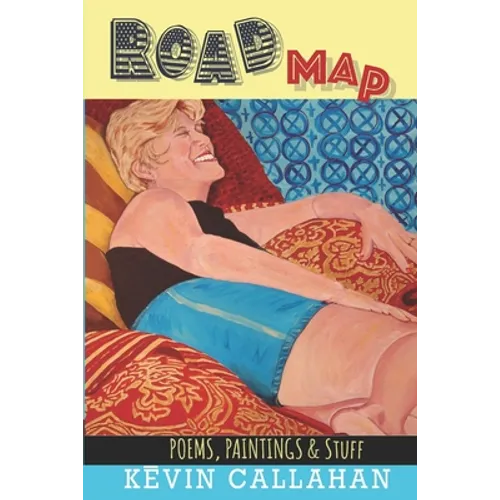 Road Map: Poems, Paintings & Stuff