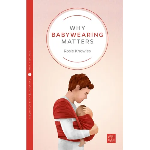 Why Babywearing Matters