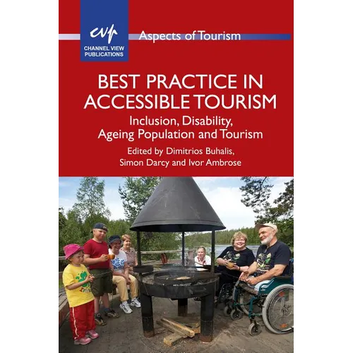 Best Practice in Accessible Tourism: Inclusion, Disability, Ageing Population and Tourism