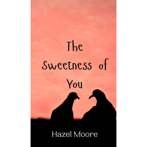 The Sweetness of You