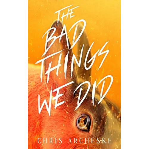 The Bad Things We Did