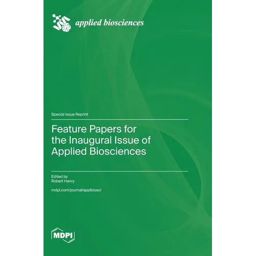 Feature Papers for the Inaugural Issue of Applied Biosciences