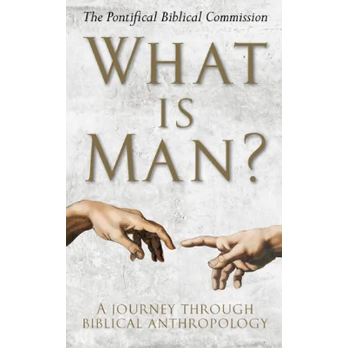 What Is Man?: A Journey Through Biblical Anthropology