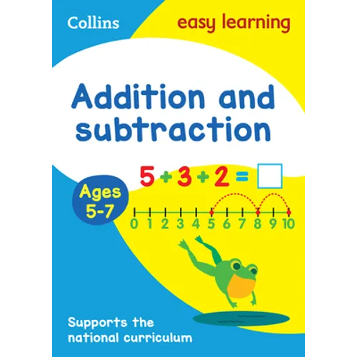 Collins Easy Learning Age 5-7 -- Addition and Subtraction Ages 5-7: New Edition