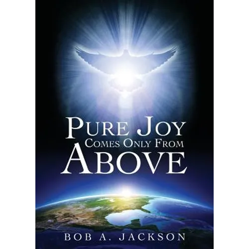 Pure Joy Comes Only From Above
