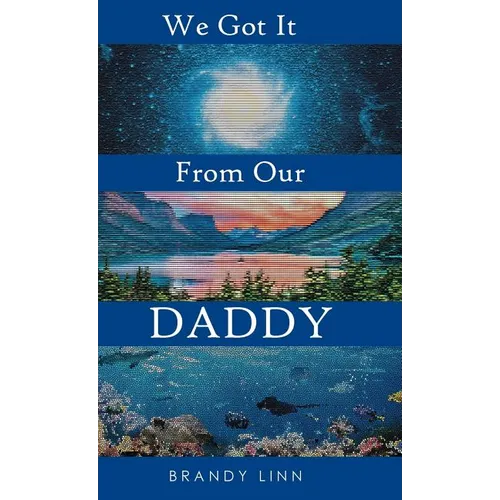 We Got It From Our Daddy