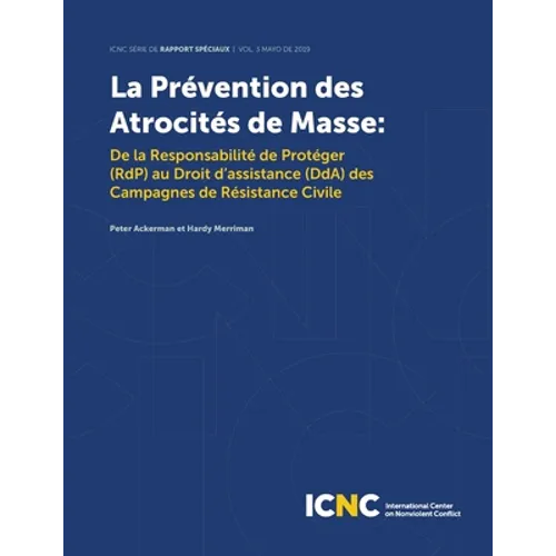 La Prévention des Atrocités de Masse: De la Responsabilité de Protéger (RdP) au Droit d'assistance (DdA) des Campagnes de Résistance Civile