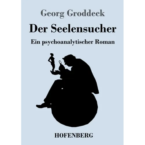 Der Seelensucher: Ein psychoanalytischer Roman