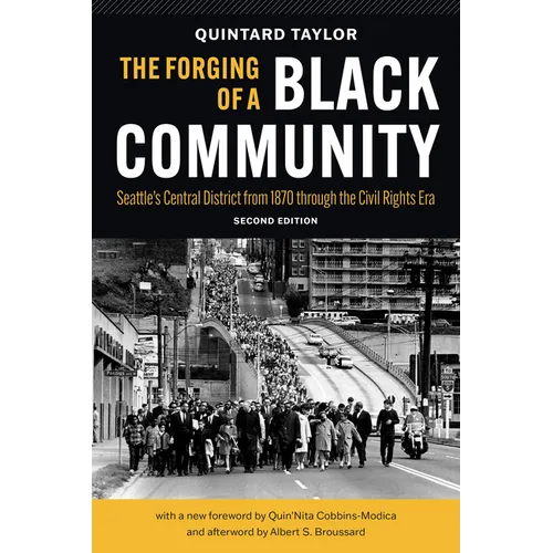 The Forging of a Black Community: Seattle's Central District from 1870 Through the Civil Rights Era